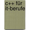 C++ Für It-berufe door Dirk Hardy