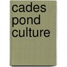 Cades Pond Culture door Miriam T. Timpledon
