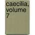 Caecilia, Volume 7