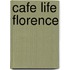 Cafe Life Florence