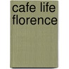 Cafe Life Florence door Joseph Wolff