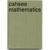 Cahsee Mathematics door Simplified Solutions for Math Inc