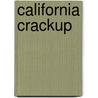 California Crackup door Mark Paul