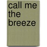 Call Me the Breeze door Patrick McCabe