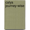 Calya Journey-Wise by Catherine L. Avizinis