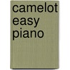 Camelot Easy Piano door Onbekend