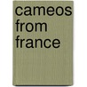 Cameos from France door J. Michael Seeley