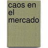 Caos En El Mercado door Tich Jan