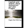 Capital Und Arbeit door Eugen Karl Dühring