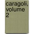 Caragoli, Volume 2