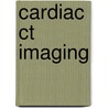 Cardiac Ct Imaging door Matthew J. Budoff