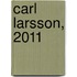Carl Larsson, 2011