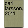 Carl Larsson, 2011 door Onbekend