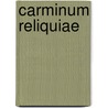 Carminum Reliquiae door Friedrich Wilh Schneidewin