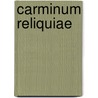 Carminum Reliquiae door Friedrich Wilh Schneidewin