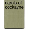 Carols Of Cockayne by Henry Sambrooke Leigh