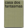 Casa Dos Fantasmas by Luiz Augusto Rebello da Silva