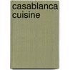 Casablanca Cuisine door Aline Benayoun