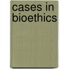 Cases in Bioethics door Bette-Jane Crigger