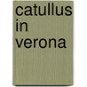 Catullus in Verona door Marilyn B. Skinner
