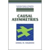 Causal Asymmetries by Daniel M. Hausman