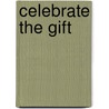 Celebrate the Gift door Onbekend