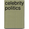 Celebrity Politics door John M. Orman