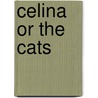 Celina or the Cats door Julieta Campos