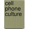 Cell Phone Culture by Gerard Goggin