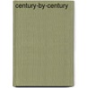 Century-By-Century door Leonard Lipschutz
