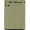 Chainbreaker's War by Jeanne Winston Adler