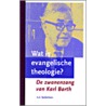Wat is evangelische theologie? door A.A. Spijkerboer