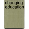 Changing Education door Janet McKenzie