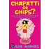 Chapatti Or Chips?