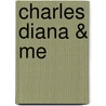 Charles Diana & Me door Ahmed Fagih