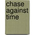Chase Against Time