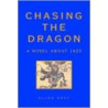 Chasing The Dragon door Allen Hoey