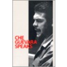 Che Guevara Speaks door Ernesto Guevara
