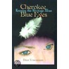 Cherokee Blue Eyes door Brian E. Voncannon