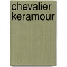 Chevalier Keramour by Paul F�Val
