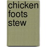 Chicken Foots Stew door Michael D. Hunt