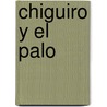 Chiguiro y El Palo door Ivar Da Coll