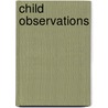 Child Observations door Ellen M. Haskell