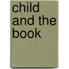 Child and the Book door Gerald Stanley Lee