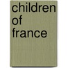 Children Of France door E. Maxtone-Graham