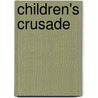 Children's Crusade by George Zabriskie Gray