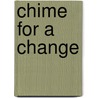 Chime For A Change door Jim Lew