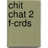 Chit Chat 2 F-crds