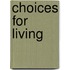 Choices for Living
