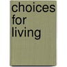 Choices for Living door Thomas S. Langner
